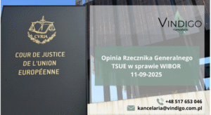 WIBOR w Trybunale unijnym - co czeka kredytobiorców po rozprawie z dnia 11.06.2025 r.