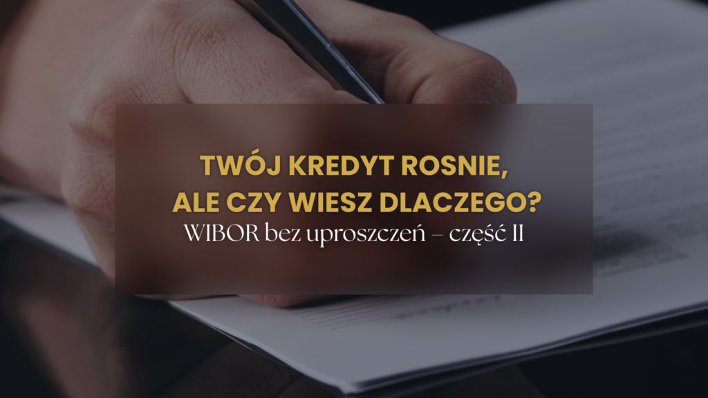 WIBOR w kredycie hipotecznym – czy bank wyjaśnił, jak naprawdę działa oprocentowanie