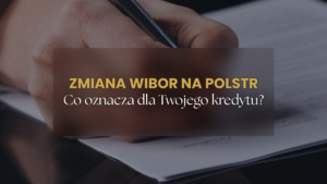 Czy WIBOR zniknie z obecnego kredytu Czym jest POLSTR i czy warto podpisać aneks