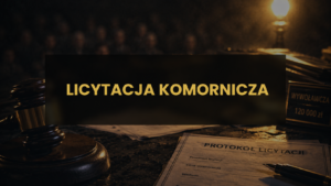 Licytacja komornicza kompletny przewodnik